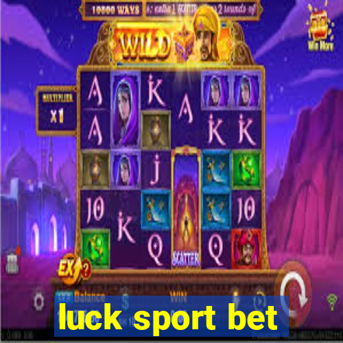 luck sport bet